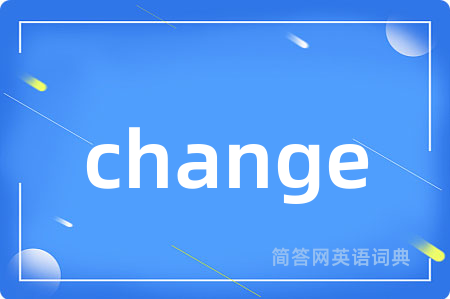 change