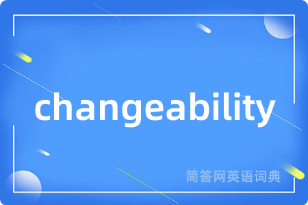 changeability