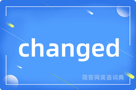 changed