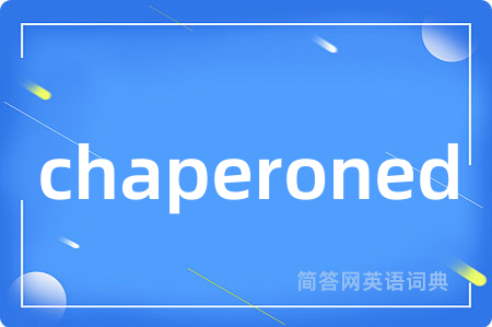 chaperoned