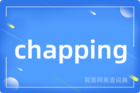 chapping