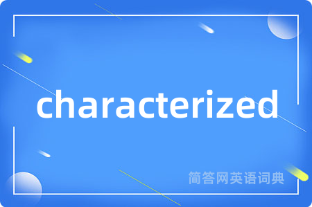 characterized