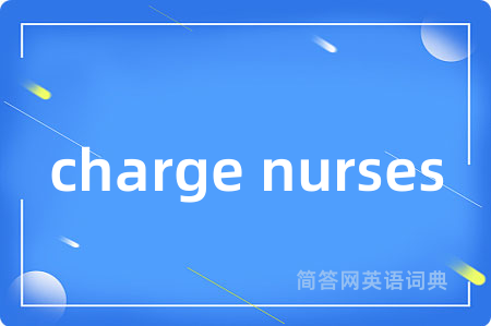 charge nurses