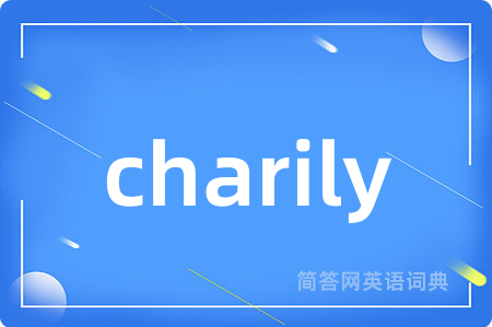 charily