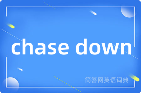 chase down