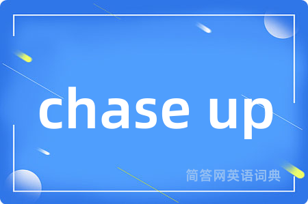 chase up