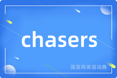 chasers