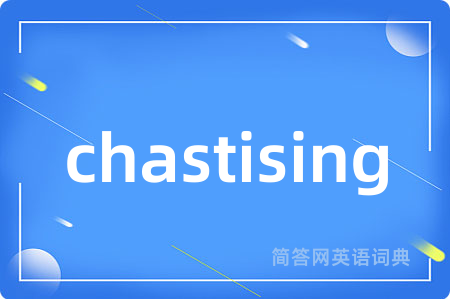 chastising