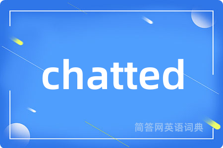 chatted