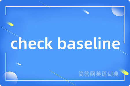 check baseline