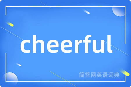 cheerful
