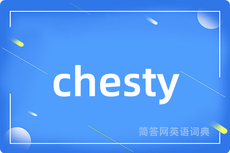 chesty