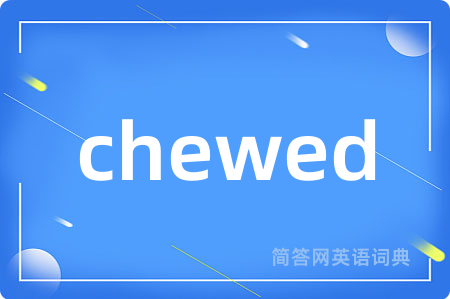 chewed