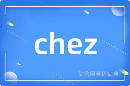 chez