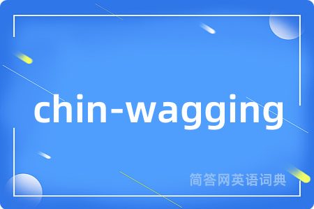 chin-wagging