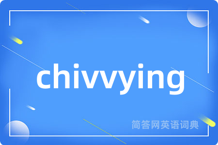 chivvying