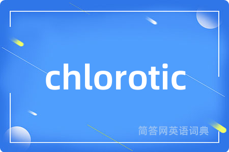 chlorotic