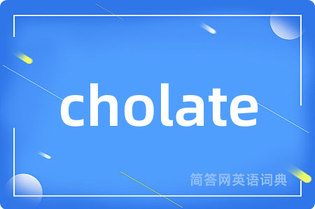 cholate