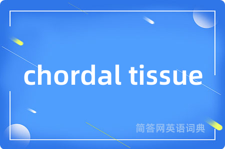 chordal tissue