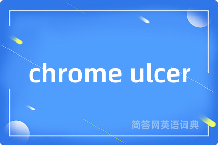chrome ulcer