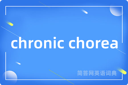 chronic chorea