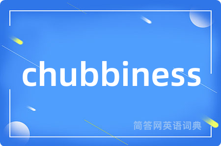 chubbiness
