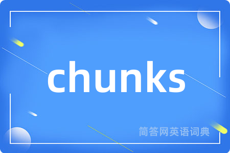 chunks