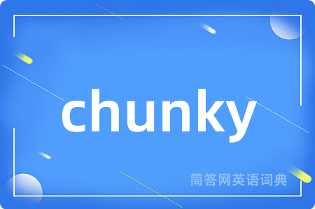 chunky