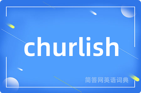 churlish