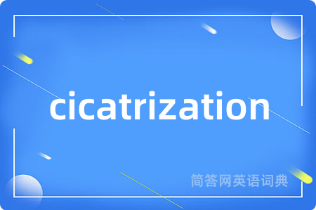 cicatrization