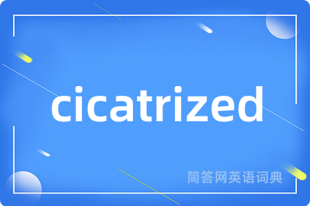 cicatrized