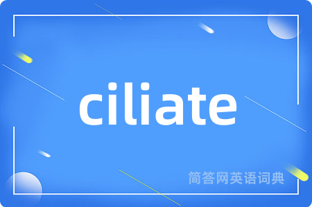 ciliate