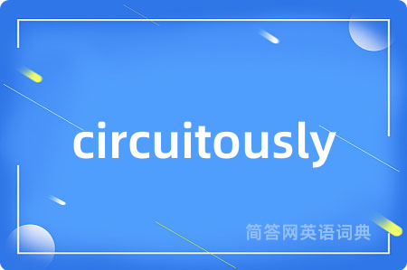 circuitously