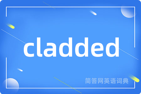 cladded