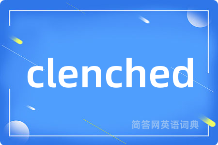 clenched