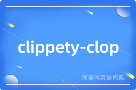 clippety-clop