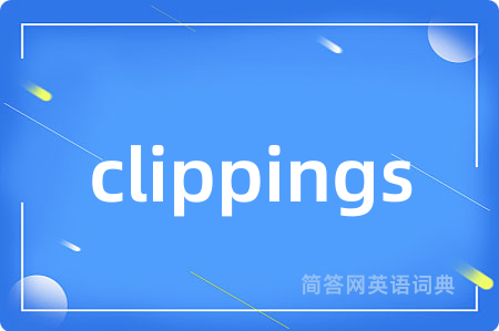 clippings