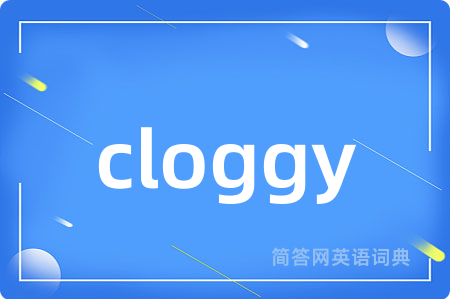 cloggy