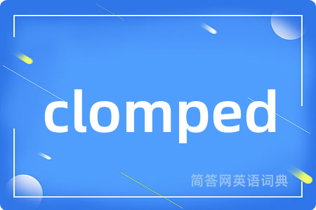 clomped