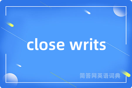 close writs