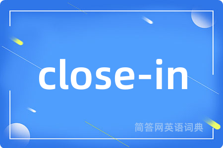 close-in
