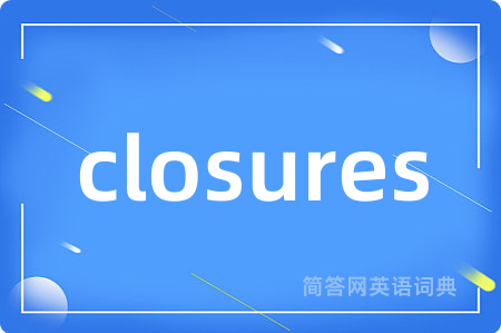 closures