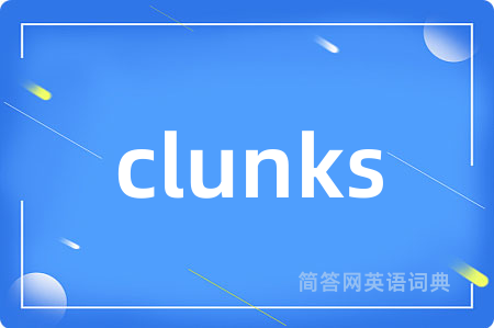 clunks