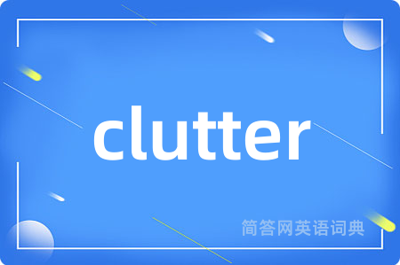 clutter