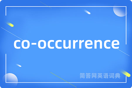 co-occurrence是什么意思,co-occurrence的中文翻译 co-occurrence