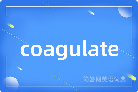 coagulate