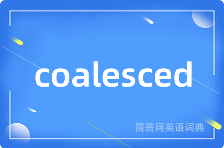 coalesced