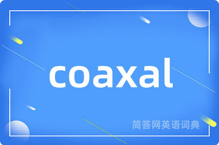 coaxal