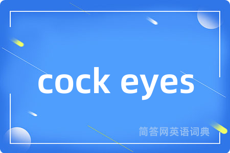 cock eyes