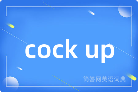 cock up